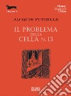 Il problema della cella n. 13. E-book. Formato EPUB ebook