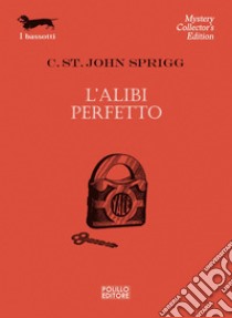 L’alibi perfetto. E-book. Formato EPUB ebook di Christopher St. John Sprigg