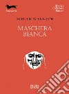 Maschera Bianca. E-book. Formato EPUB ebook