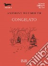 Congelato. E-book. Formato EPUB ebook di Anthony Weymouth