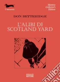 L'alibi di Scotland Yard. E-book. Formato EPUB ebook di Don Betteridge