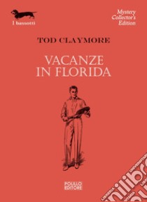 Vacanze in Florida. E-book. Formato EPUB ebook di Tod Claymore