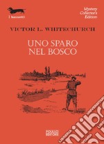 Uno sparo nel bosco. E-book. Formato EPUB ebook