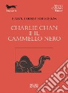 Charlie Chan e il cammello nero. E-book. Formato EPUB ebook