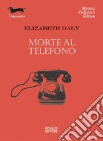 Morte al telefono. E-book. Formato EPUB ebook