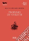 Profumo di violette. E-book. Formato EPUB ebook di Baynard Kendrick