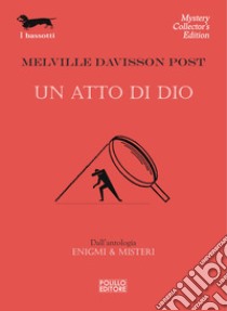 Un atto di Dio. E-book. Formato EPUB ebook di Melville Davisson Post