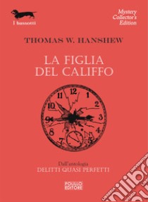 La figlia del Califfo. E-book. Formato EPUB ebook di Thomas W. Hanshew