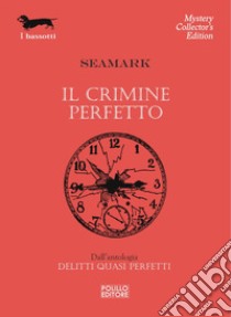 Il crimine perfetto. E-book. Formato EPUB ebook di Seamark