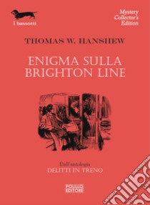 Enigma sulla Brighton Line. E-book. Formato EPUB ebook di Thomas W. Hanshew