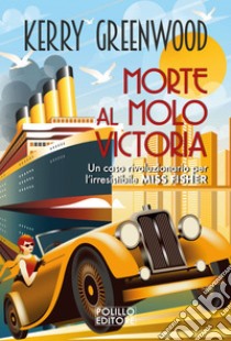 Morte al molo Victoria. E-book. Formato EPUB ebook di Kerry Greenwood