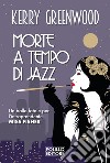 Morte a tempo di jazz. E-book. Formato EPUB ebook di Kerry Greenwood