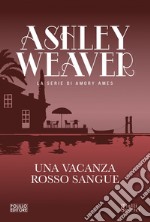 Una vacanza rosso sangue. E-book. Formato EPUB