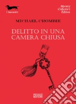 Delitto in una camera chiusa. E-book. Formato EPUB ebook