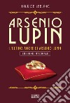 L'ultimo amore di Arsenio Lupin. E-book. Formato EPUB ebook di Maurice Leblanc