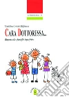 Cara Dottoressa... Risposte alle «famiglie imperfette». E-book. Formato EPUB ebook di Mariolina Ceriotti Migliarese