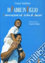 Di padre in figlio. Conversazioni sul rischio di educare. E-book. Formato EPUB