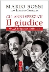 Gli anni spezzati – Il giudice. E-book. Formato EPUB ebook di Mario Sossi