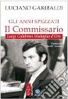 Gli anni spezzati – Il commissario. E-book. Formato EPUB ebook