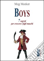 Boys. 7 segreti per crescere i figli maschi. E-book. Formato EPUB ebook