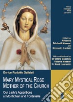 MARY MYSTICAL ROSE MOTHER OF THE CHURCH: Our Lady’s Apparitions at Montichiari and Fontanelle. E-book. Formato EPUB