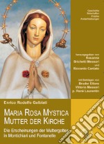 Maria Rosa Mystica Mutter der Kirche: Die Erscheinungen der Muttergottes in Montichiari und Fontanelle. E-book. Formato EPUB