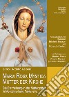 Maria Rosa Mystica Mutter der Kirche: Die Erscheinungen der Muttergottes in Montichiari und Fontanelle. E-book. Formato EPUB ebook di Enrico Rodolfo Galbiati