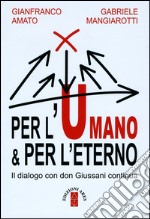 Per l'umano & per l'eterno. Il dialogo con don Giussani continua. E-book. Formato EPUB ebook