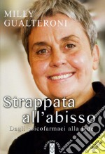 Strappata all'abisso. Dagli psicofarmaci alla fede. E-book. Formato EPUB ebook