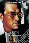 Maschi: Forza, eros, tenerezza. E-book. Formato EPUB ebook di Mariolina Ceriotti Migliarese