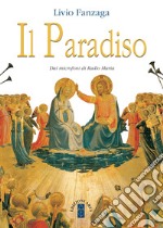 Il Paradiso: Dai microfoni di Radio Maria. E-book. Formato EPUB ebook