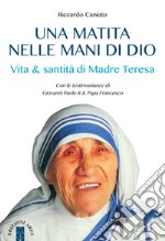 Una matita nelle mani di Dio: Vita e santità di Madre Teresa. E-book. Formato EPUB