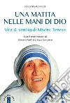 Una matita nelle mani di Dio: Vita e santità di Madre Teresa. E-book. Formato EPUB ebook di Riccardo Caniato