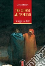 Tre giorni all'inferno: In viaggio con Dante. E-book. Formato EPUB ebook