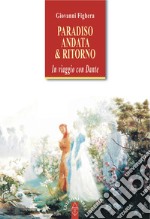 Paradiso andata  & ritorno: In viaggio con Dante. E-book. Formato EPUB