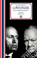 La pista inglese: Chi uccise Mussolini e la Petacci?. E-book. Formato EPUB ebook