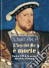 L'ira del re è morte: Enrico VIII & lo scisma che divise il mondo. E-book. Formato EPUB ebook di Elisabetta Sala