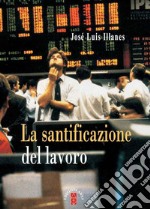 La santificazione del lavoro. E-book. Formato EPUB ebook