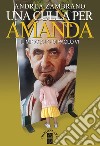 Una culla per Amanda: Il miracolo di Paolo VI. E-book. Formato EPUB ebook di Andrea Zambrano