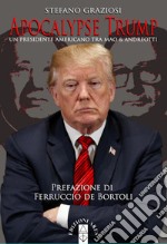 Apocalypse Trump: Un presidente americano tra Mao & Andreotti. E-book. Formato EPUB ebook