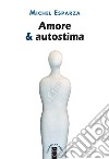 Amore & autostima. E-book. Formato EPUB ebook