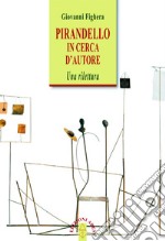 Pirandello in cerca d'autore: Una rilettura. E-book. Formato EPUB ebook