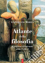 Atlante della filosofia: Il pensiero occidentale dalla A alla Z. E-book. Formato EPUB ebook