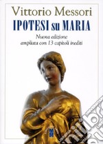 Ipotesi su Maria: Nuova edizione ampliata con 13 capitoli inediti. E-book. Formato EPUB ebook