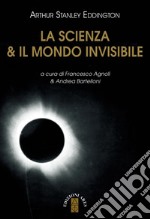 La scienza & il mondo invisibile. E-book. Formato EPUB