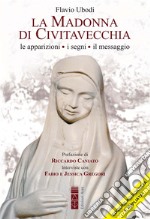 Civitavecchia: Le apparizioni, i segni, il messaggio. E-book. Formato EPUB ebook