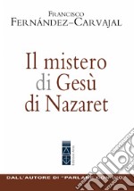 Il mistero di Gesù di Nazaret. E-book. Formato EPUB ebook