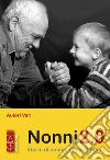 Nonni 2.0: Storie di nonne, nonni & nipoti. E-book. Formato EPUB ebook di AA.VV.
