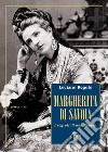 Margherita di Savoia: I segreti di una Regina. E-book. Formato EPUB ebook