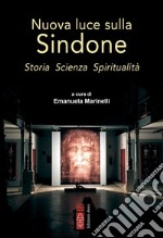 Nuova luce sulla Sindone. Storia Scienza Spiritualità. E-book. Formato EPUB ebook